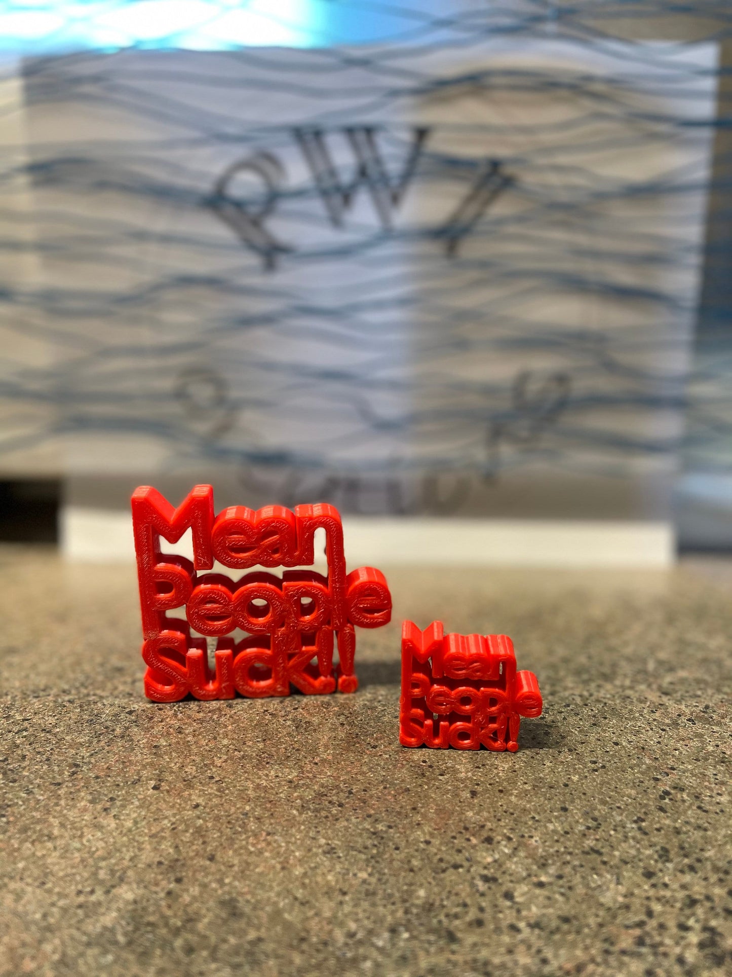 3d printed "Mean People Suck"