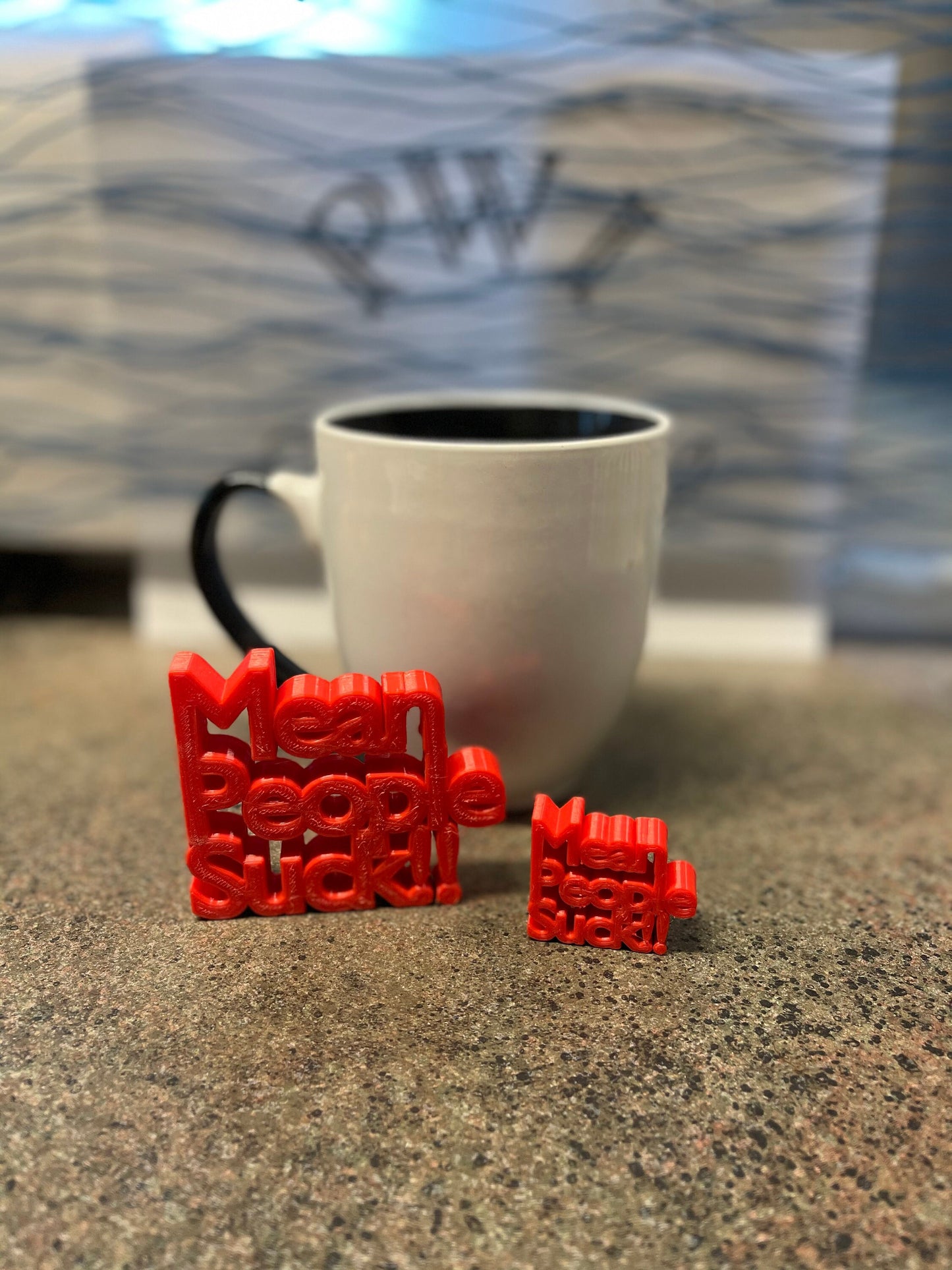 3d printed "Mean People Suck"