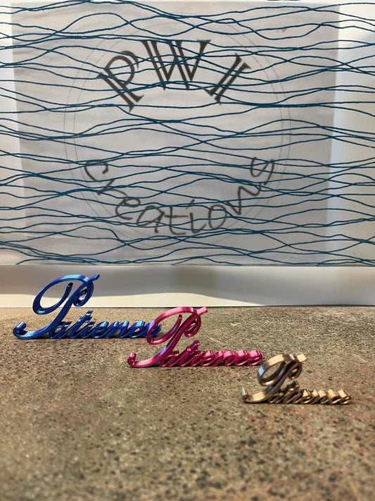 3d printed script "Patience" decoration