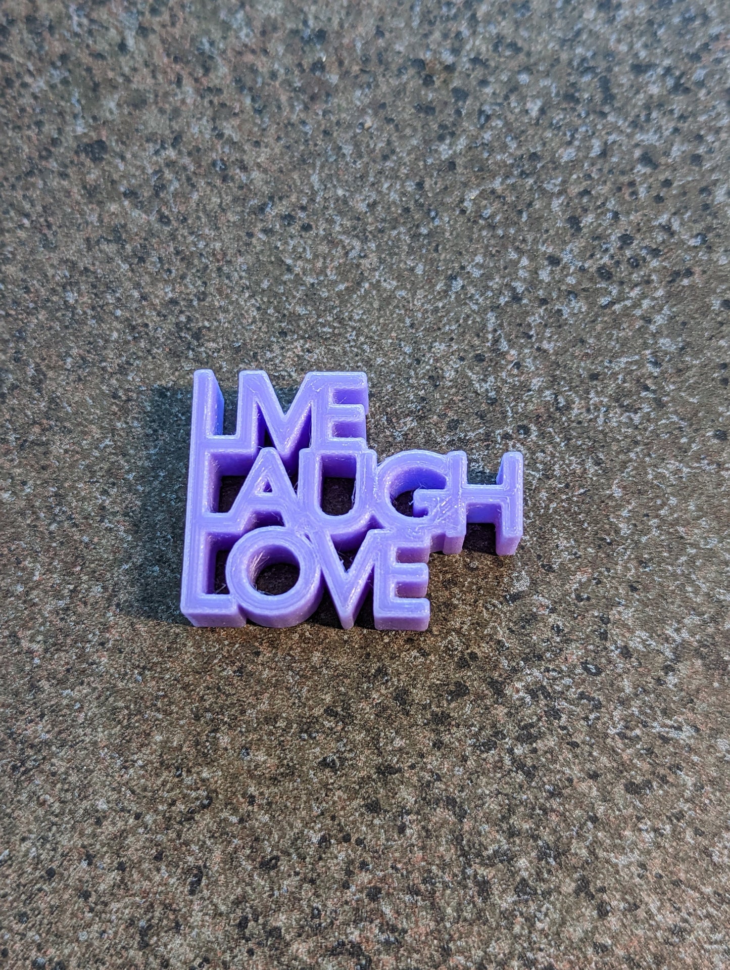 3d printed "Live Laugh Love"